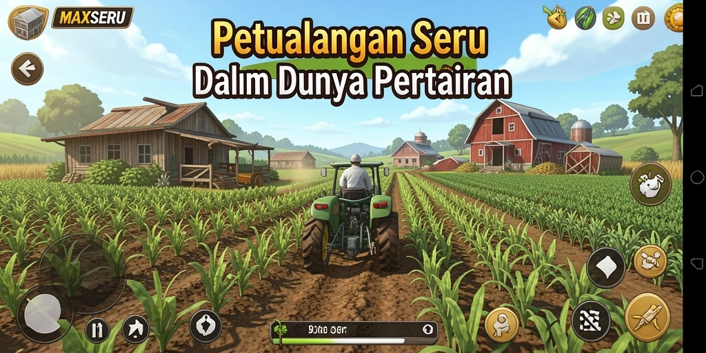 Tampilan gameplay MAXSERU yang menampilkan aktivitas pertanian yang seru.